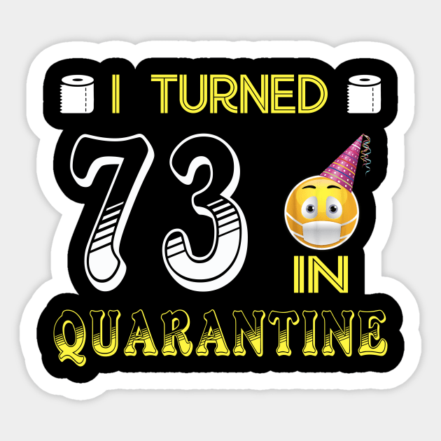 I Turned 73 in quarantine Funny face mask Toilet paper Sticker by Jane Sky